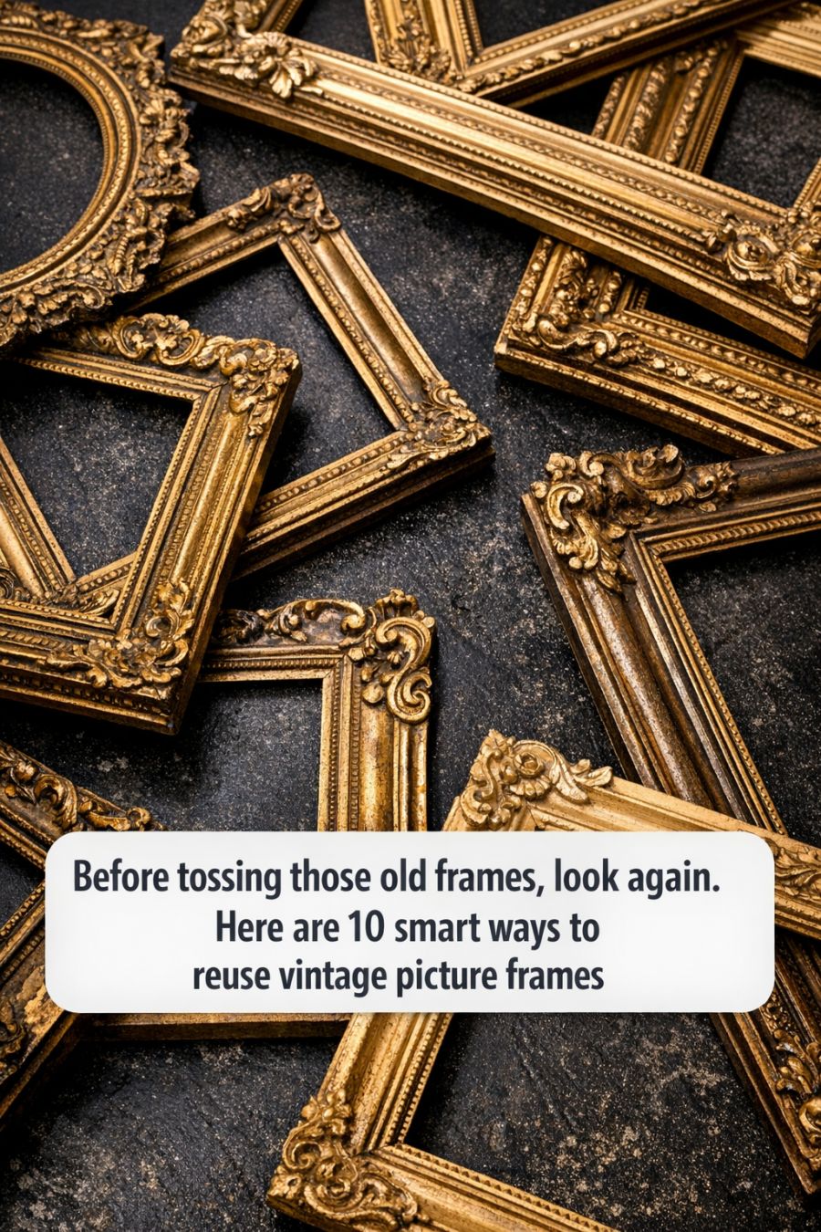 Before tossing those old frames, look again. Here are 10 smart ways to ...